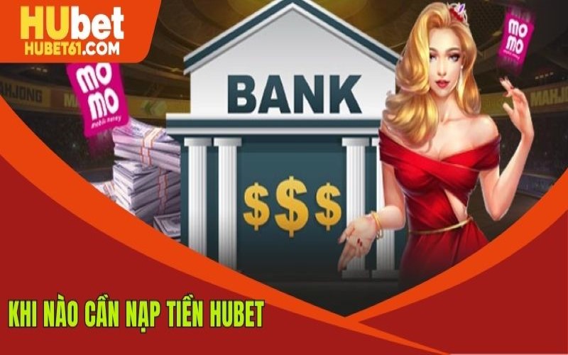 Khi nào người chơi cần phải nạp tiền vào tài khoản