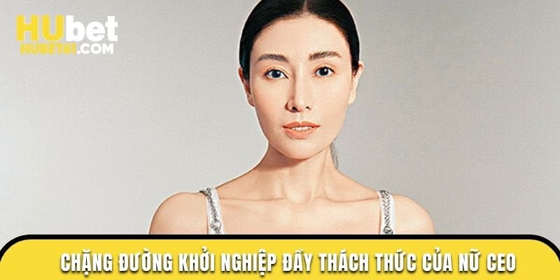 Chặng đường khởi nghiệp đầy thách thức của nữ CEO