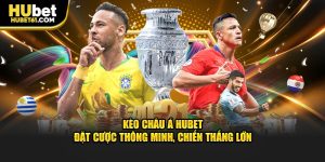 Kèo Châu Á Hubet - Đặt Cược Thông Minh, Chiến Thắng Lớn
