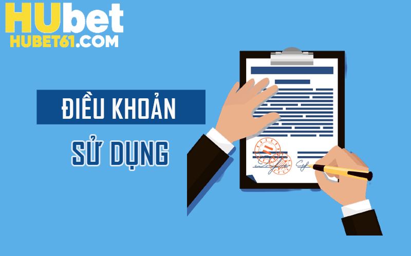 Tìm hiểu về điều khoản và điều kiện Hubet